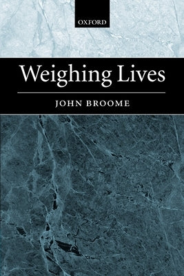 Weighing Lives by Broome, John