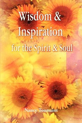 Wisdom & Inspiration for the Spirit and Soul by Toussaint, Nancy