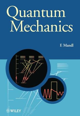 Quantum Mechanics by Mandl, Franz