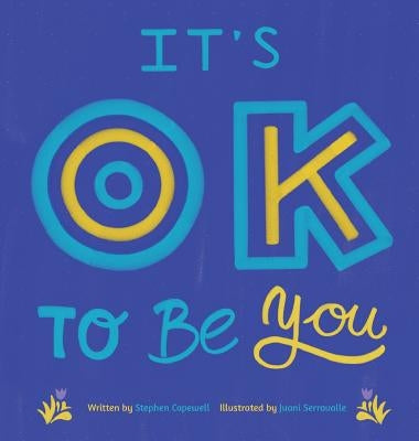 It's OK To Be You by Capewell, Stephen