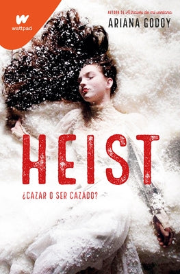 Heist: ¿Cazar O Ser Cazado? (Spanish Edition) by Godoy, Ariana