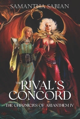 The Rival's Concord: The Chronicles of Arianthem IV by Sabian, Samantha