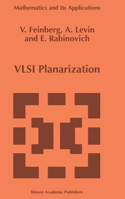 VLSI Planarization: Methods, Models, Implementation by Feinberg, V. Z.