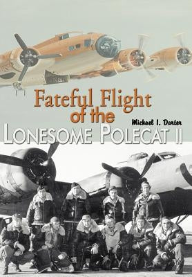 Fateful Flight of the Lonesome Polecat II by Darter, Michael I.