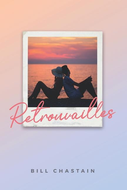 Retrouvailles by Chastain, Bill