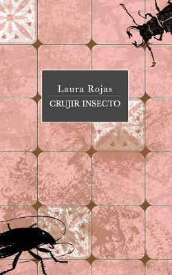 Crujir insecto by Rojas, Laura