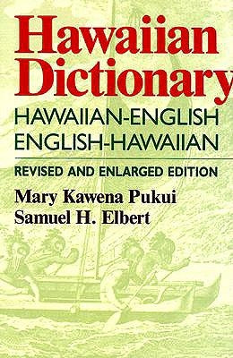 Hawaiian Dictionary: Hawaiian-English English-Hawaiian Revised and Enlarged Edition by Pukui, Mary Kawena