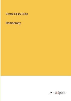 Democracy by Camp, George Sidney