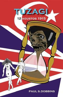 Tuzagi: 12 Agustos 1915 by Dobbins, Paul S.