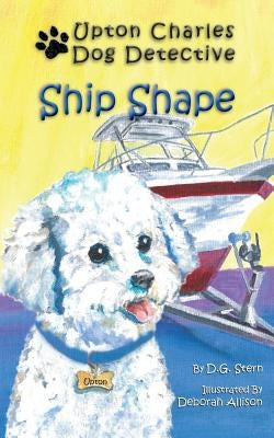 Ship Shape: Upton Charles-Dog Detective by Stern, D. G.
