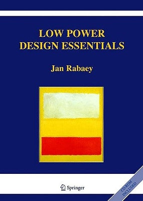 Low Power Design Essentials by Rabaey, Jan