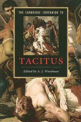 The Cambridge Companion to Tacitus by Woodman, A. J.