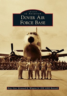 Dover Air Force Base by Wiggins Jr. (De Ang Retired), Brig Gen K