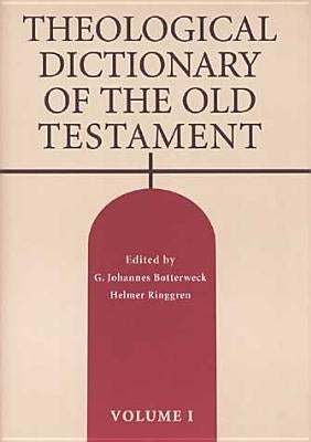 Theological Dictionary of the Old Testament, Volume I by Botterweck, G. Johannes