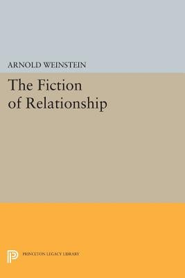 The Fiction of Relationship by Weinstein, Arnold