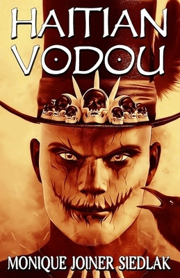 Haitian Vodou by Joiner Siedlak, Monique