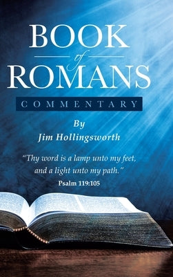 Book Of Romans: Commentary by Hollingsworth, Jim