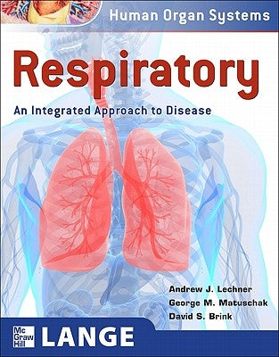 Respiratory: An Integrated Approach to Disease by Lechner, Andrew