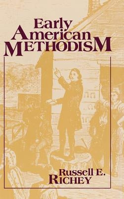 Early American Methodism by Richey, Russell E.