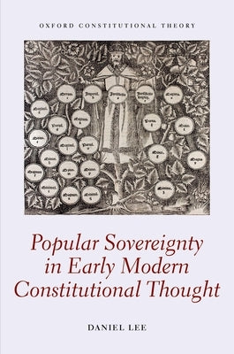 Popular Sovereignty in Early Modern Constitutional Thought by Lee, Daniel