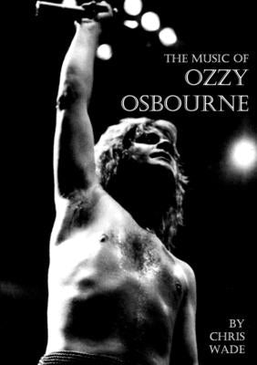 The Music of Ozzy Osbourne by Wade, Chris