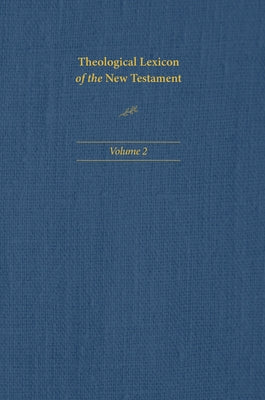 Theological Lexicon of the New Testament: Volume 2 by Spicq, Ceslas