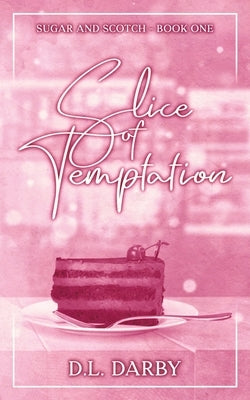 Slice of Temptation: A Reverse Age Gap Romance by Darby, D. L.