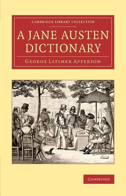 A Jane Austen Dictionary by Apperson, George Latimer