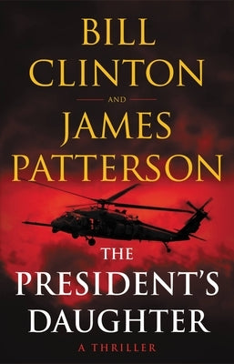 The President's Daughter: A Thriller by Patterson, James