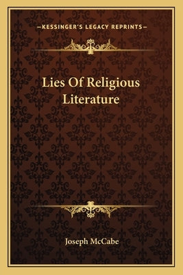 Lies of Religious Literature by McCabe, Joseph