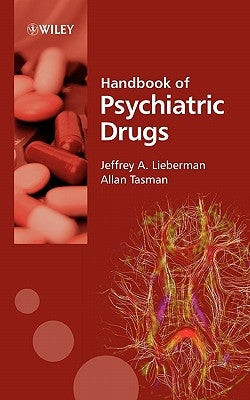 Handbook of Psychiatric Drugs by Lieberman, Jeffrey A.