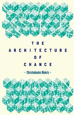 The Architecture of Chance by Makris, Christodoulos