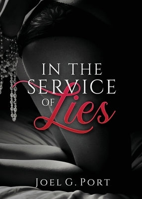 In the Service of Lies by Port, Joel G.