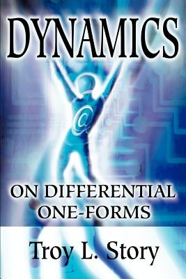 Dynamics on Differential One-Forms by Story, Troy L.