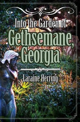 Into the Garden of Gethsemane, Georgia by Herring, Laraine