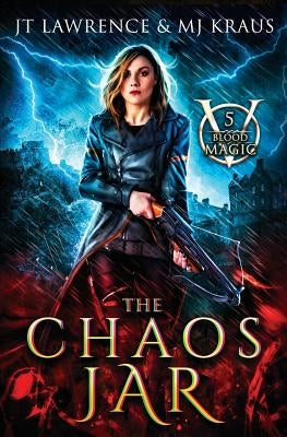 The Chaos Jar: (Blood Magic: Book 5) by Kraus, Mj