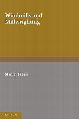 Windmills and Millwrighting by Freese, Stanley