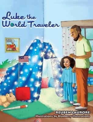 Luke the World Traveler: Welcome to America! by Laurore, Reuben