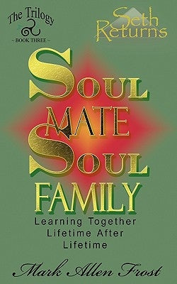 Soul Mate Soul Family by Frost, Mark Allen