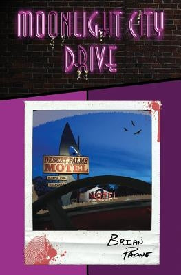 Moonlight City Drive: A Supernatural Crime-Noir Trilogy by Paone, Brian