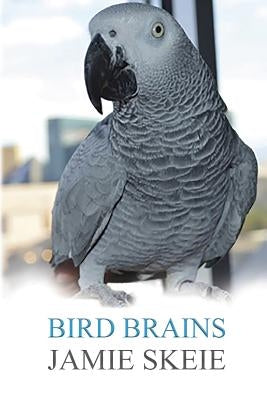 Bird Brains by Skeie, Jamie