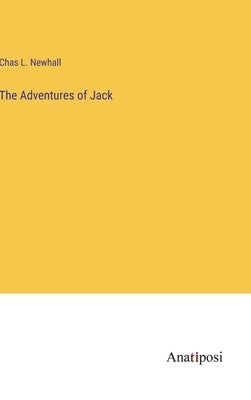 The Adventures of Jack by Newhall, Chas L.