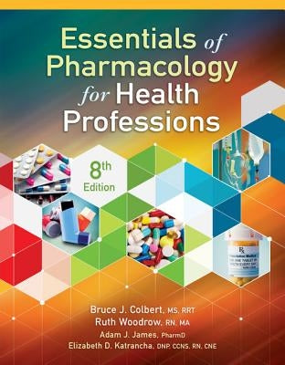 Essentials of Pharmacology for Health Professions by Colbert, Bruce