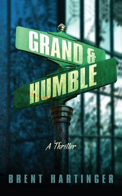 Grand & Humble by Hartinger, Brent