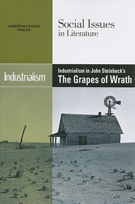Industrialism in John Steinbeck's the Grapes of Wrath by Hawker, Louise