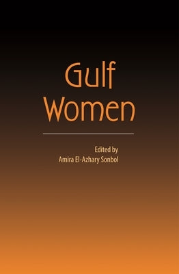 Gulf Women Anthology by Sonbol, Amira El-Azhary