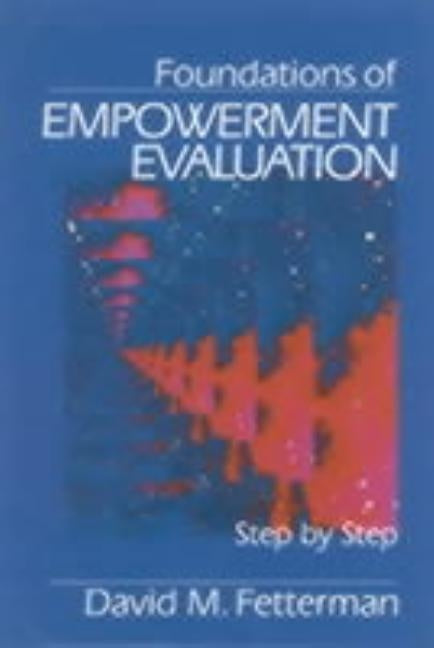 Foundations of Empowerment Evaluation by Fetterman, David