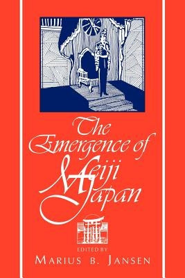 The Emergence of Meiji Japan by Jansen, Marius B.