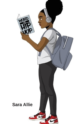 Word To Hip-Hop: A Hip-Hop Lexicon by Allie, Sara