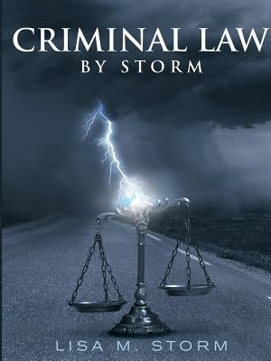 Criminal Law By Storm by Storm, Lisa M.